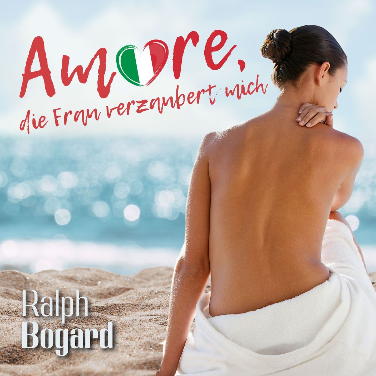 Ralph Bogard - amore, die Frau verzaubert mich - Frontcover.jpg